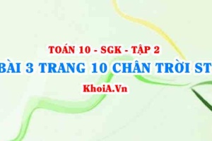 Bài 3 trang 10 Toán 10 Chân trời sáng tạo Tập 2